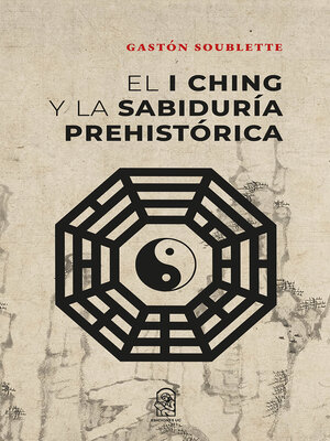 cover image of El I Ching y la sabiduría prehistórica